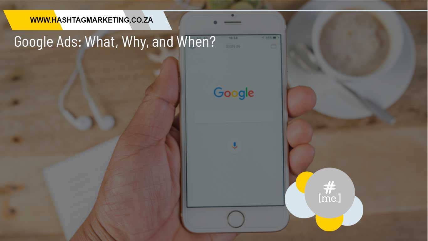 Google Ads: What, Why, and When?