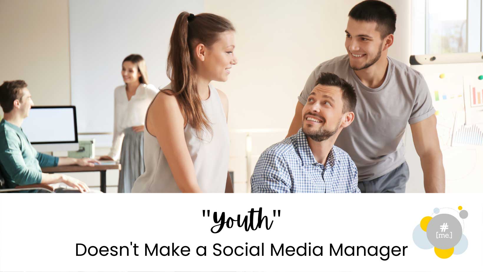 Youth Doesn’t Make A Social Media Manager